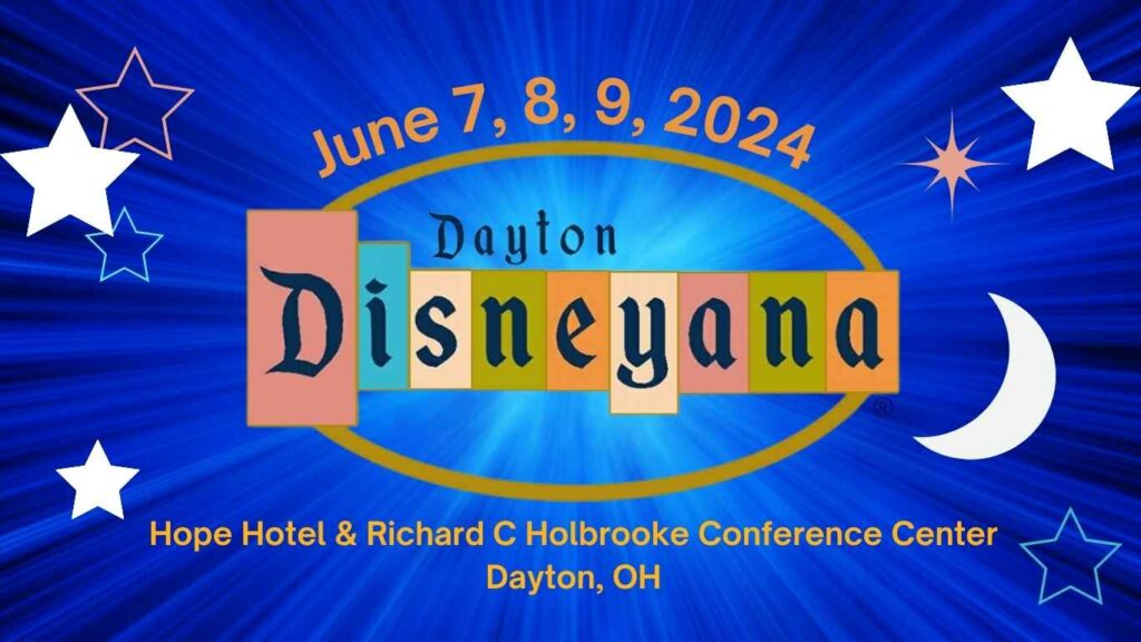Dayton Disneyana June 7,8,9,2024 at the Hope Hotel